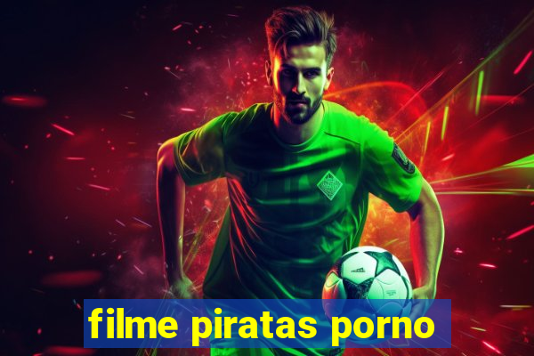 filme piratas porno